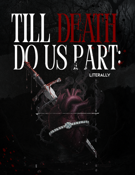 Til Death Do Us Part: LITERALLY